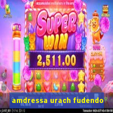 amdressa urach fudendo